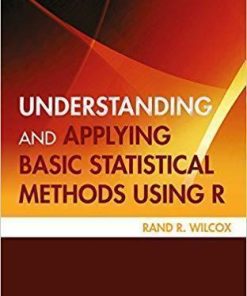 Understanding And Applying Basic Statistical Methods Using R