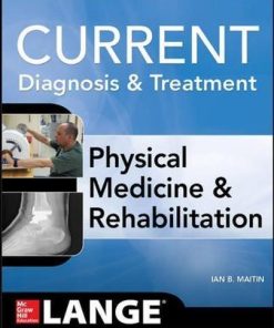 Current Diagnosis And Treatment Physical Medicine And Rehabilitation