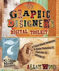The Graphic Designer8217s Digital Toolkit A ProjectBased Introduction to Adobe Photoshop Creative Cloud Illustrator Creative Cloud 8211 InDesign Creat
