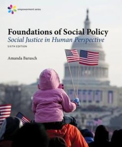 Empowerment Series Foundations of Social Policy Social Justice in Human Perspective 6th