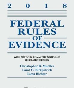 Federal Rules Of Evidence With Advisory Committee Notes And Legislative History 2018 Statutory Supplement