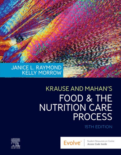 Krause and Mahans Food ampamp the Nutrition Care Process 15E