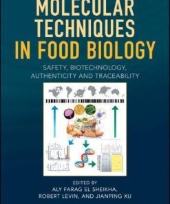 Molecular Techniques In Food Biology Safety Biotechnology Authenticity And Traceability