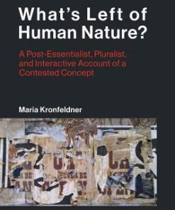 Whats Left Of Human Nature A Post Essentialist Pluralist And Interactive Account Of A Contested Concept