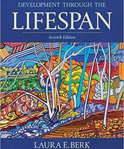 Development Through the Lifespan 7th by Laura E Berk