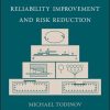 Methods For Reliability Improvement And Risk Reduction