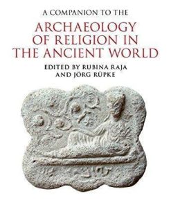 A Companion To The Archaeology Of Religion In The Ancient World