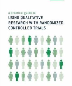 A Practical Guide To Using Qualitative Research With Randomized Controlled Trials