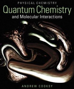 Physical Chemistry Quantum Chemistry And Molecular Interactions