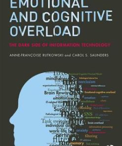 Emotional And Cognitive Overload Consequences And Challenges Of Information Technologies
