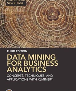 Data Mining For Business Analytics Concepts Techniques And Applications With Xlminer