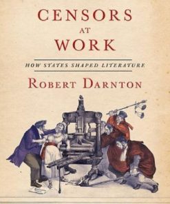 Censors At Work How States Shaped Literature