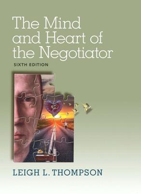 The Mind And Heart Of The Negotiator 6Th