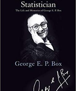 An Accidental Statistician The Life And Memories Of George E P Box