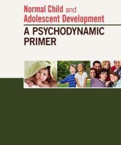 Normal Child And Adolescent Development A Psychodynamic Primer