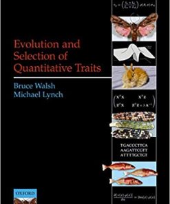 Evolution and Selection of Quantitative Traits by Bruce Walsh