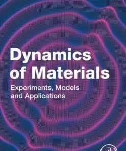 Dynamics Of Materials Experiments Models And Applications