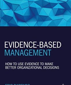 EvidenceBased Management How to Use Evidence to Make Better Organizational Decisions