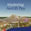 Mastering ArcGIS Pro